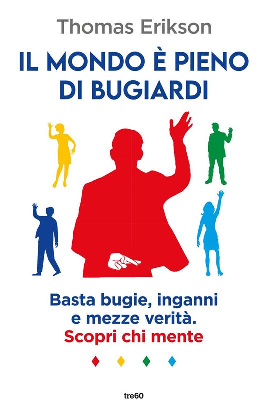 Il mondo è pieno di bugiardi - Thomas Erikson,Maddalena Togliani - ebook