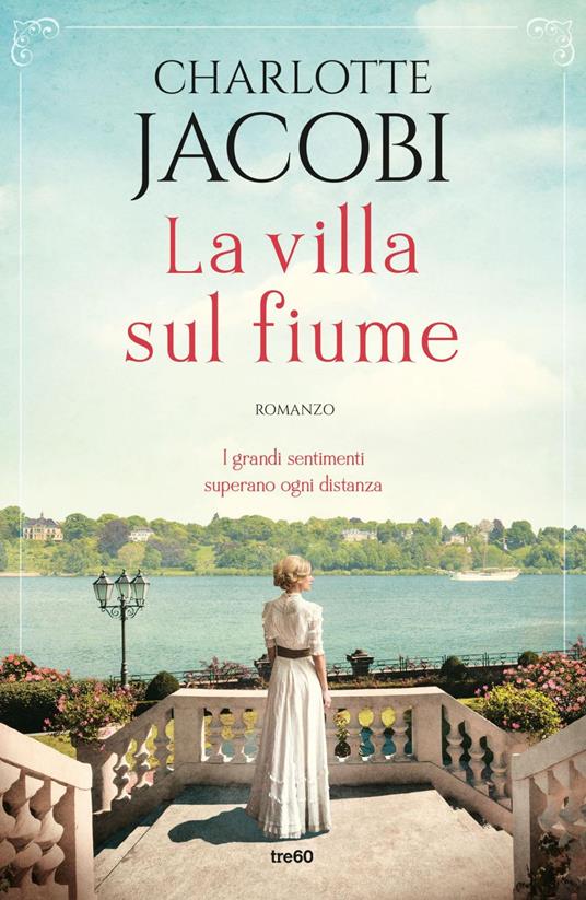 La villa sul fiume - Charlotte Jacobi,Francesca Maria Gimelli - ebook
