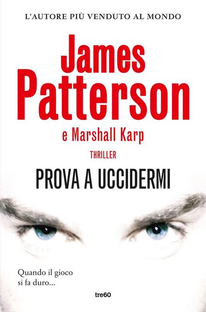 Prova a uccidermi - Marshall Karp,James Patterson,Massimo Gardella - ebook