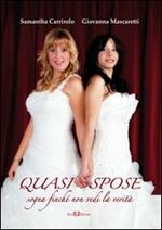 Quasi spose. Sogna finché non vedi la verità