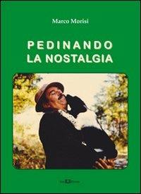 Pedinando la nostalgia - Marco Morisi - copertina