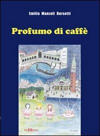 Profumo di caffè - Emilia Manzoli Borsetti - copertina