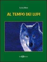 Al tempo dei lupi - Luigi Bosi - copertina