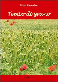 Tempo di grano - Maria Pennefort - copertina