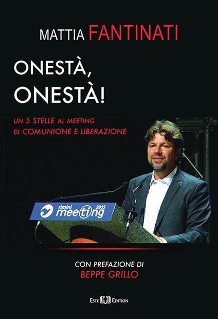 Onestà, onestà! Un 5 Stelle al meeting di Comunione e Liberazione - Mattia Fantinati - ebook