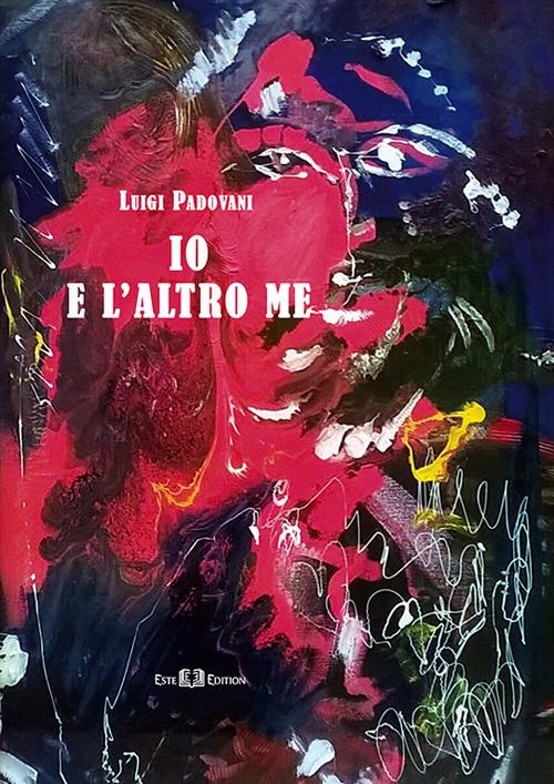 Io e l'altro me - Padovani Luigi - copertina