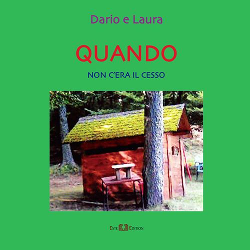 Quando non c'era il cesso. Nuova ediz. - Dario e Laura - copertina