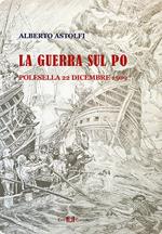 La guerra sul Po. Polesella 22 dicembre 1509