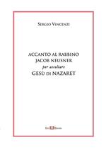 Accanto al rabbino Jacob Neusner per ascoltare Gesù di Nazaret