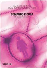 Comando e cura. Stili di leadership femminili - A. Rita Calabrò,M. Antonietta Confalonieri - copertina