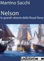 Nelson. Le grandi vittorie della Royal Navy