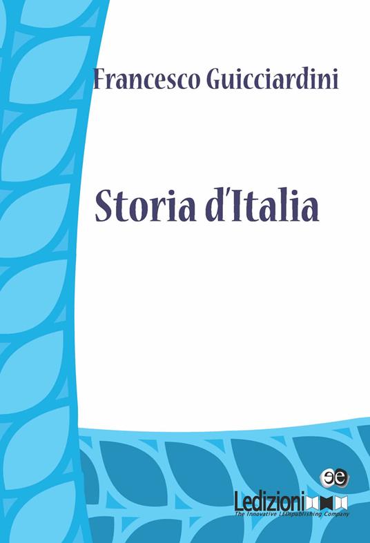 Storia d'Italia - Francesco Guicciardini - ebook