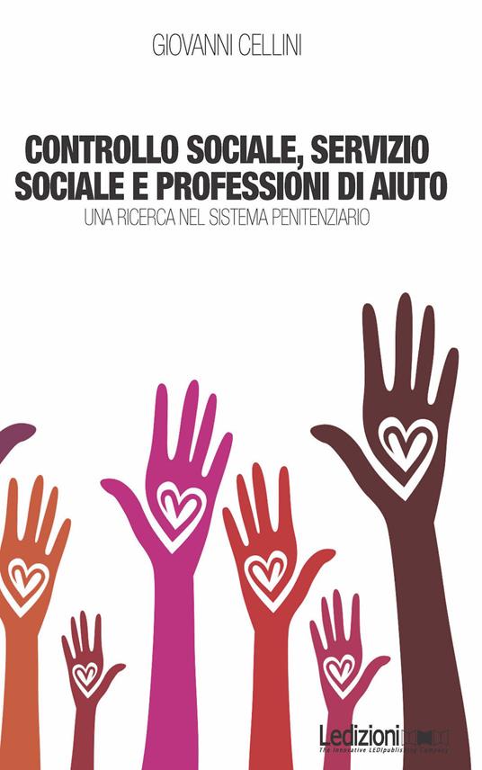 Controllo sociale, servizio sociale e professioni di aiuto. Una ricerca nel sistema penitenziario - Giovanni Cellini - ebook