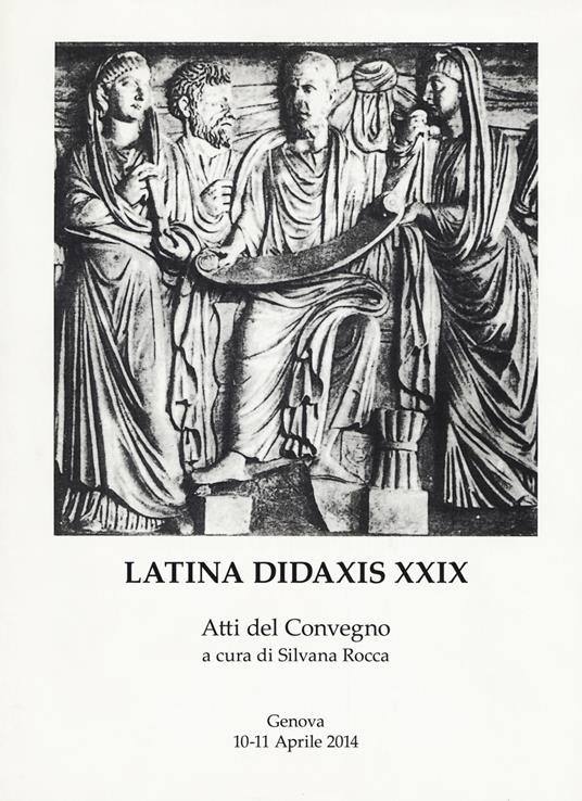 Latina didaxis. Atti del Convegno. Vol. 29: Traduzione come competenza disciplinare: il ruolo del latino. - copertina
