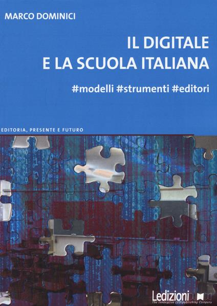 Il digitale e la scuola italiana. #Modelli #strumenti #editori - Marco Dominici - copertina