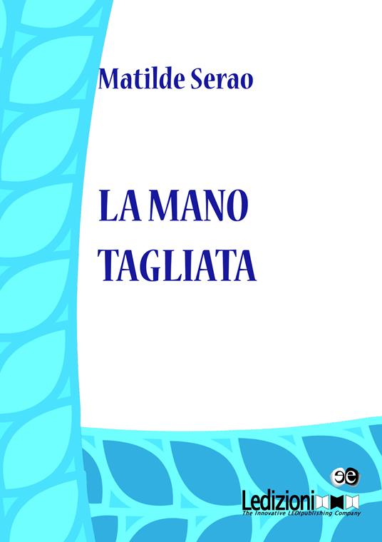 La mano tagliata - Matilde Serao - ebook