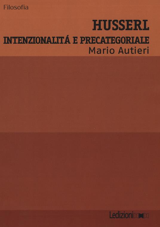 Husserl. Intenzionalità e precategoriale - Mario Autieri - copertina