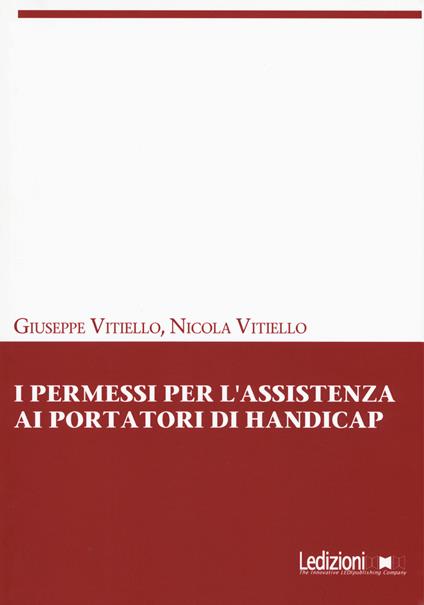 I permessi per l'assistenza ai portatori di handicap - Giuseppe Vitiello,Nicola Vitiello - copertina