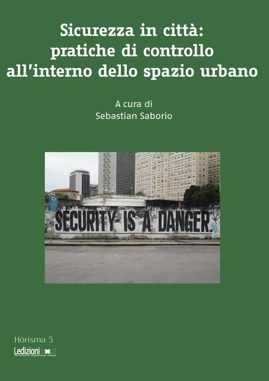 Sicurezza in città. Pratiche di controllo all'interno dello spazio urbano - copertina