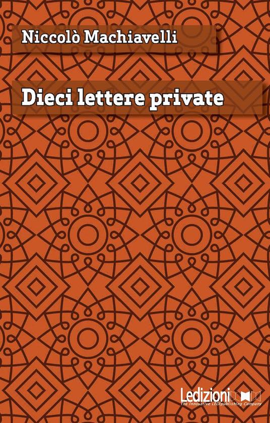 Dieci lettere private - Niccolò Machiavelli - ebook