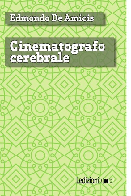 Cinematografo cerebrale - Edmondo De Amicis - ebook
