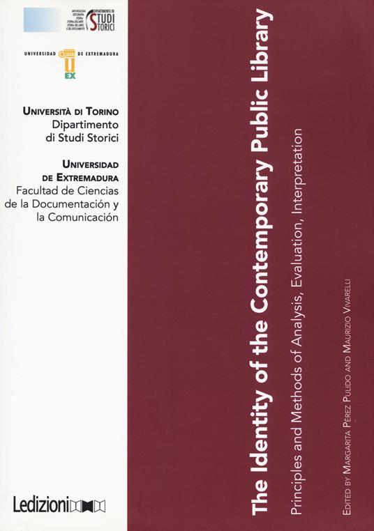 The identity of the contemporary public library. Principles and methods of analysis, evaluation, interpretation - copertina