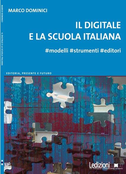 Il digitale e la scuola italiana - Marco Dominici - ebook
