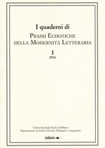 I quaderni di prassi ecdotiche della modernità letteraria (2016). Vol. 1