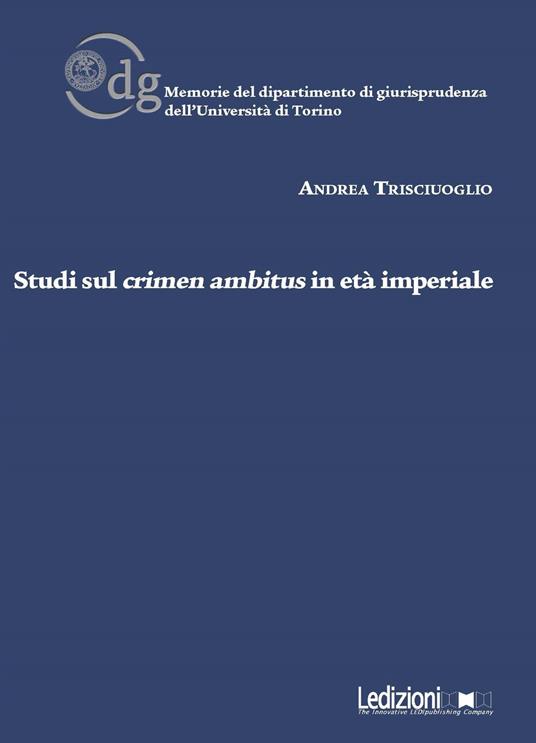 Studi sul crimen ambitus in età imperiale - Andrea Trisciuoglio - copertina