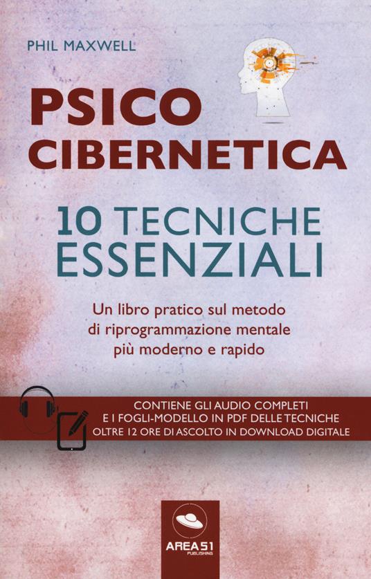 Psicocibernetica. 10 tecniche essenziali. Con Contenuto digitale per download e accesso online - Phil Maxwell - copertina