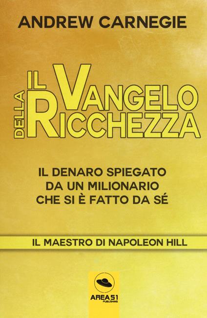 Il Vangelo della ricchezza. Il denaro spiegato da un milionario che si è fatto da sé. Con ebook - Andrew Carnegie - copertina