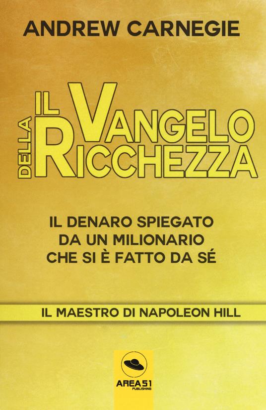 Il Vangelo della ricchezza. Il denaro spiegato da un milionario che si è fatto da sé. Con ebook - Andrew Carnegie - copertina