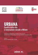 Urbana. Qualità della vita e innovazione sociale a Milano