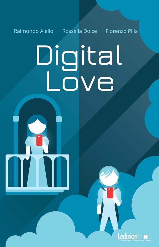 Digital love - Raimondo Aiello,Rossella Dolce,Fiorenzo Pilla - copertina