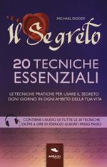 Il segreto. 20 tecniche essenziali. Le tecniche pratiche per usare il segreto in ogni ambito della tua vita. Con Contenuto digitale per download e accesso on line