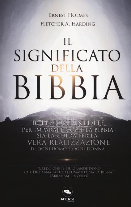 Il significato della Bibbia. 10 lezioni inedite per imparare come la Bibbia sia la guida per la vera realizzazione di ogni uomo e donna. Con Contenuto digitale per download e accesso online - Ernest Shurtleff Holmes,Fletcher A. Harding - copertina