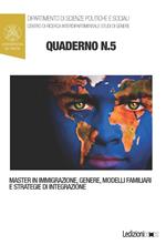 Quaderni del master in immigrazione, genere, modelli familiari e strategie di integrazione. Vol. 5