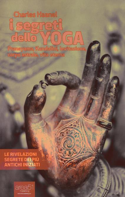 I segreti dello yoga. Pranayama, Kundalini, levitazione, corpo astrale, vita eterna. Con e-book - Charles Haanel - copertina