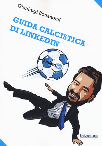 Guida calcistica di Linkedin - Gianluigi Bonanomi - copertina