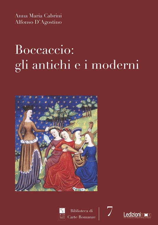 Boccaccio: gli antichi e i moderni - Anna Maria Cabrini,Alfonso D'Agostino - copertina