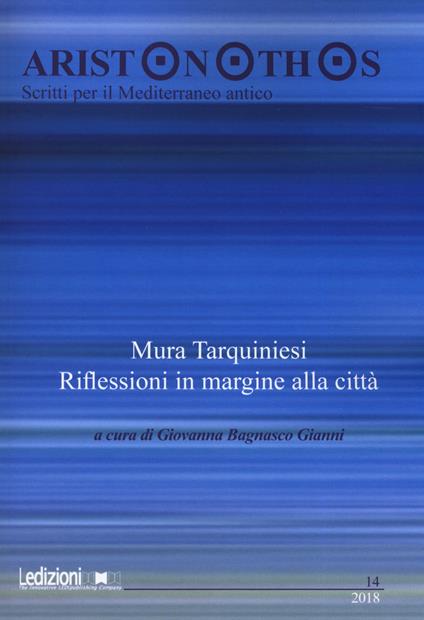 Aristonothos. Scritti sul Mediterraneo (2018). Vol. 14: Mura tarquiniesi. Riflessioni in margine alla città. - Giovanna Bagnasco Gianni - copertina