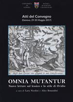 Omnia mutantur. Nuove letture sul lessico e lo stile di Ovidio. Atti del Convegno (Genova, 29-30 maggio 2017)
