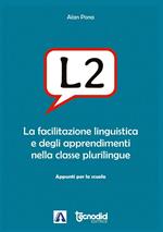 L2. La facilitazione linguistica e degli apprendimenti nella classe plurilingue
