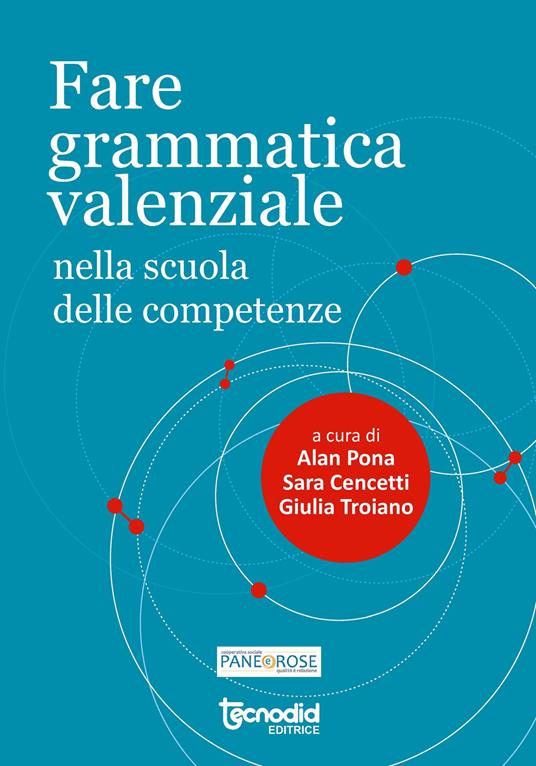 Fare grammatica valenziale nella scuola delle competenze - Alan Pona,S. Cencetti,G. Troiano - copertina