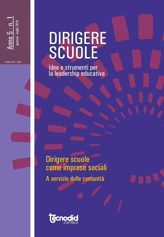 Dirigere scuole. Idee e strumenti per la leadership educativa (2019). Vol. 1: Dirigere scuole come imprese sociali. Al servizio della comunità. - copertina