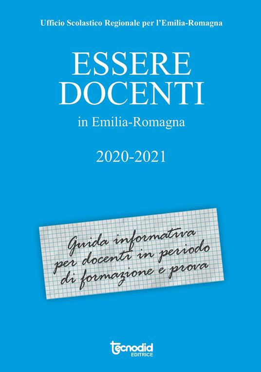 Essere docenti in Emilia Romagna 2020-2021. Guida informativa per docenti in periodo di formazione e prova - copertina