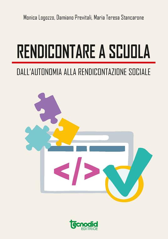 Rendicontare a scuola. Dall'autonomia alla rendicontazione sociale - Monica Logozzo,Damiano Previtali,Maria Teresa Stancarone - copertina