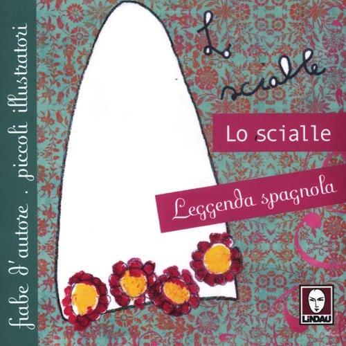 Lo scialle. Leggenda spagnola. Ediz. illustrata - copertina