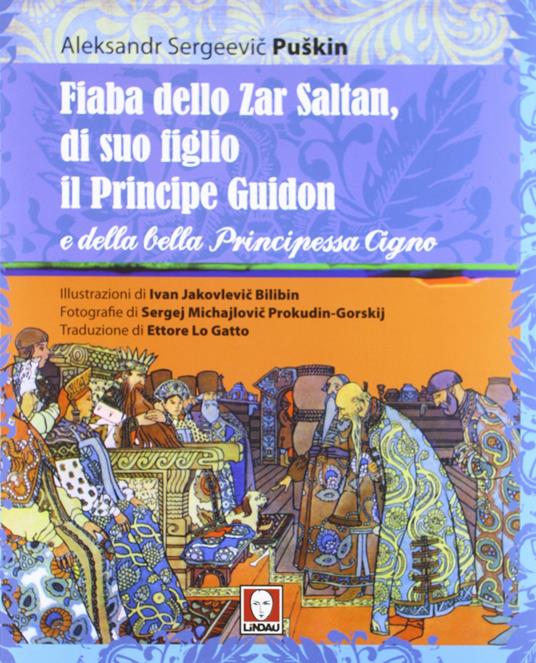Fiaba dello Zar Saltan, di suo figlio il Principe Guidon e della bella Principessa Cigno. Ediz. integrale - Aleksandr Sergeevic Puskin - copertina