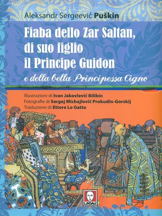 Fiaba dello Zar Saltan, di suo figlio il Principe Guidon e della bella Principessa Cigno. Ediz. integrale - Aleksandr Sergeevic Puskin - 2